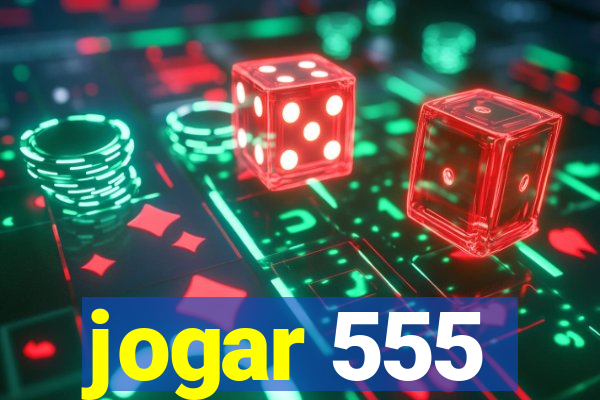 jogar 555